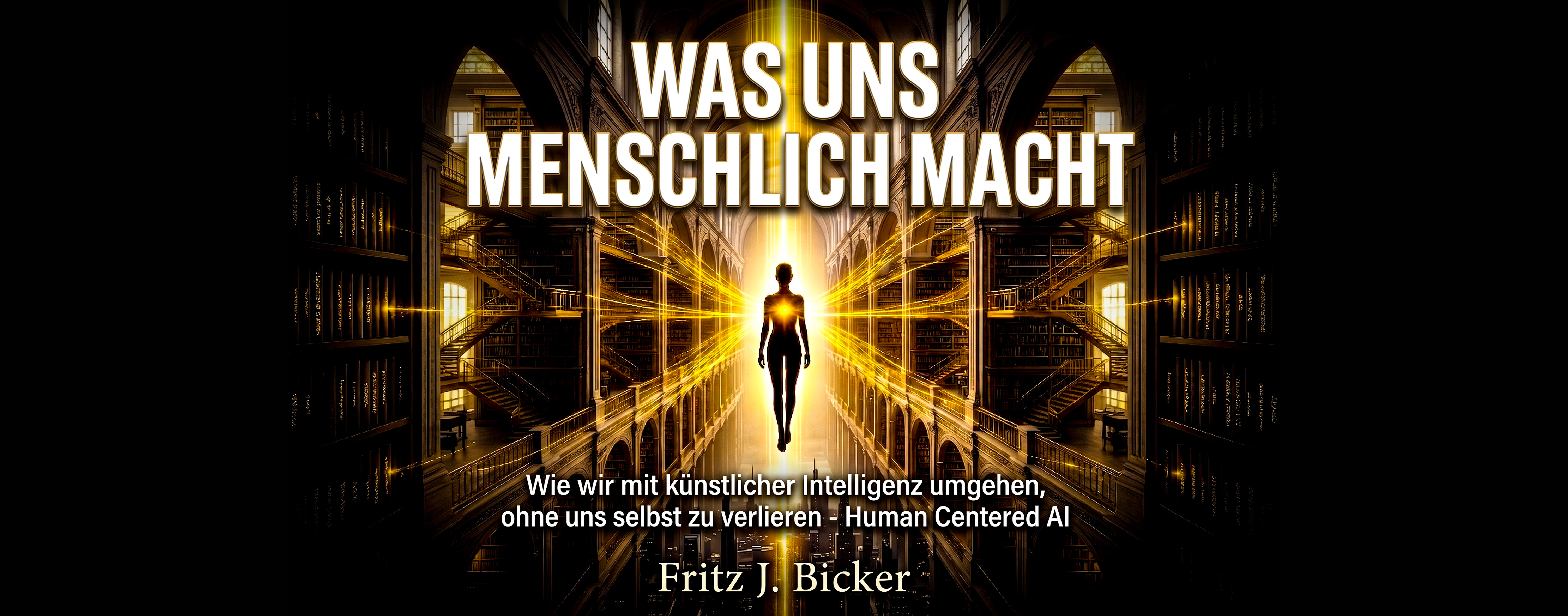 Was uns menschlich macht – Fritz J. Bicker